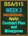 BSA/515 Week 3 Apply: Contract Plan and Milestones